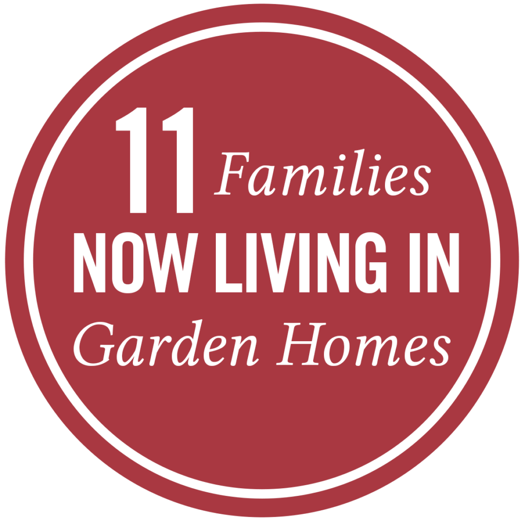 11 families now living in garden homes
