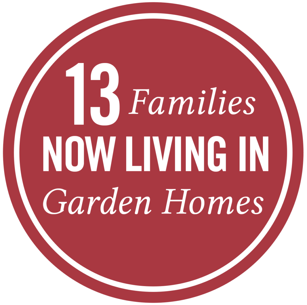 13 families now living in garden homes