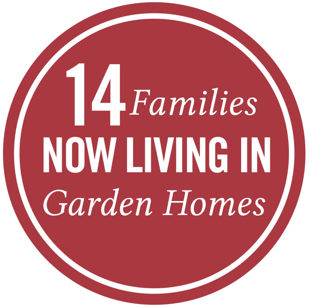 14 families now living in garden homes