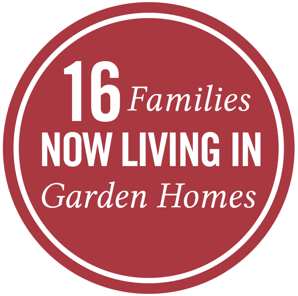 16 families now living in garden homes