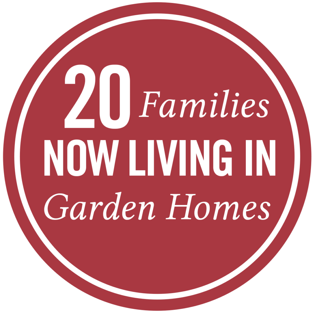 20 families now living in garden homes