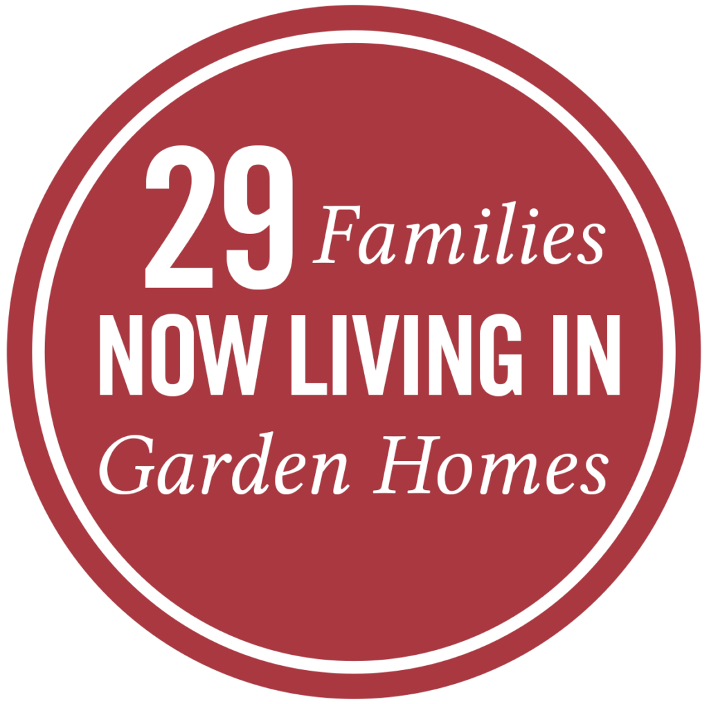 29 families now living in garden homes
