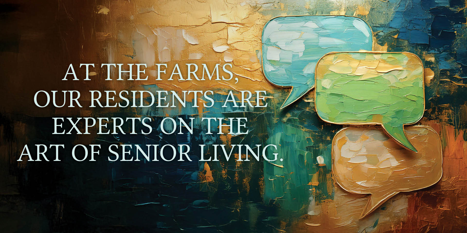 At The Farms our residents are experts on the art of senior living