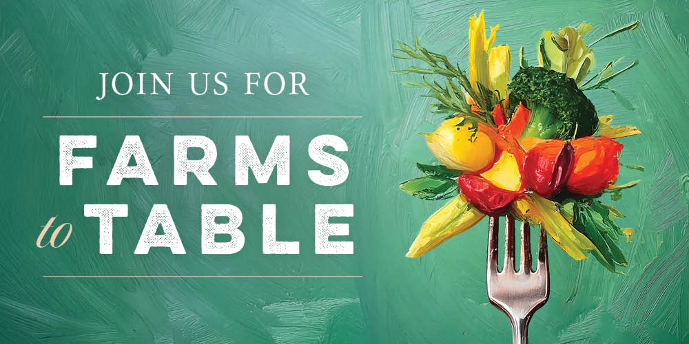 Join us for Farms to table